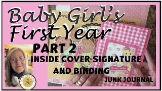 Baby Girl Junk Journal -inside cover signature and binding  Part 2 of the series