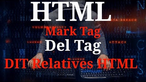 how to used del and mark tag in HTML 12/12/20