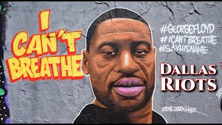 Riots George Floyd Dallas Protests In Dallas Over Killing Of George Floyd