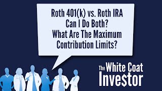 Roth 401(k) vs Roth IRA - Can I Do Both? What Are The Contribution Limits? YQA 234-1