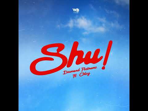 Diamond Platnumz-SHU ! ft Chley