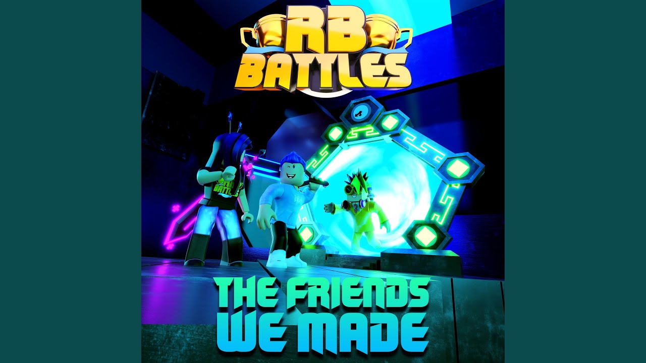 Roblox Battles The Friends We Made Lyrics Genius Lyrics - russoplays roblox account