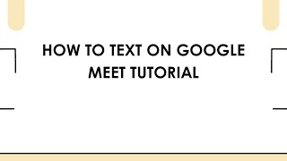 How To Text On Google Meet Tutorial