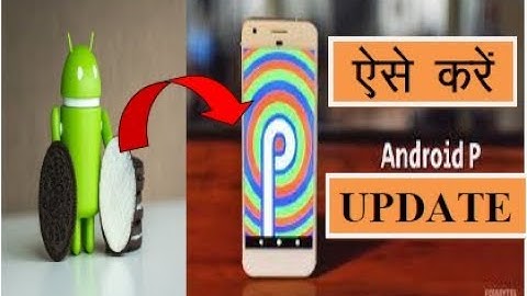 Install Android P Beta in one click OTA!!! Pixel/Pixel2, Nokia 7 plus, vivo X21
