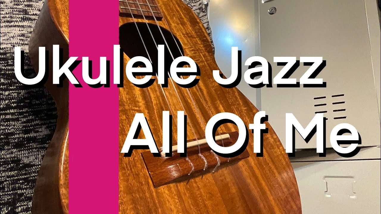 Ukulele Jazz All Of Me (arranged by Kiyoshi Kobayashi) ウクレレジャズ～All Of