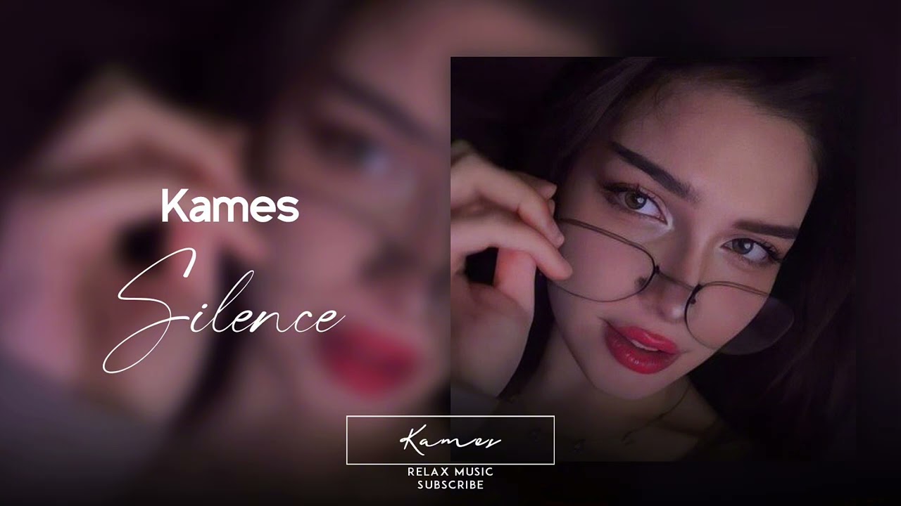Watch Kames - Silence on YouTube Watch Kames - Silence on YouTube