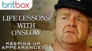 Life Lessons with Onslow | Keeping Up Appearances