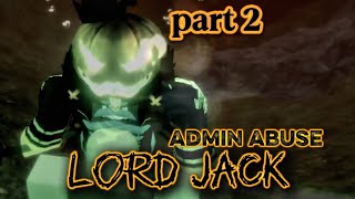 Lord Jack [showcase] admin abuse | the rakoof kill test (part 2) 