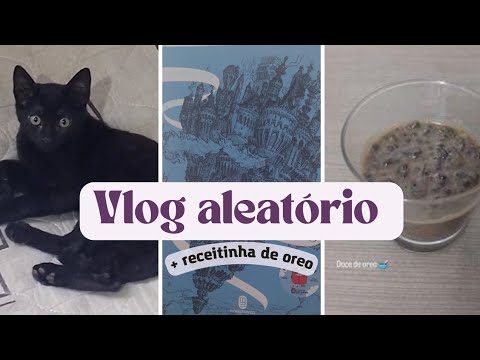 vlog aleatório + receitinha de oreo