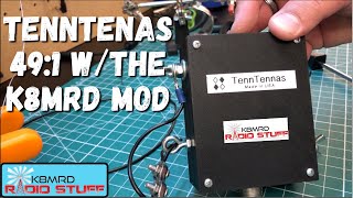 TennTennas 100 Watt 49:1 8010 Meter EFHW w K8MRD Mod & Installation