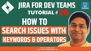 JIRA Tutorial #26 - How to Search Issues with JQL Keywords & Operators