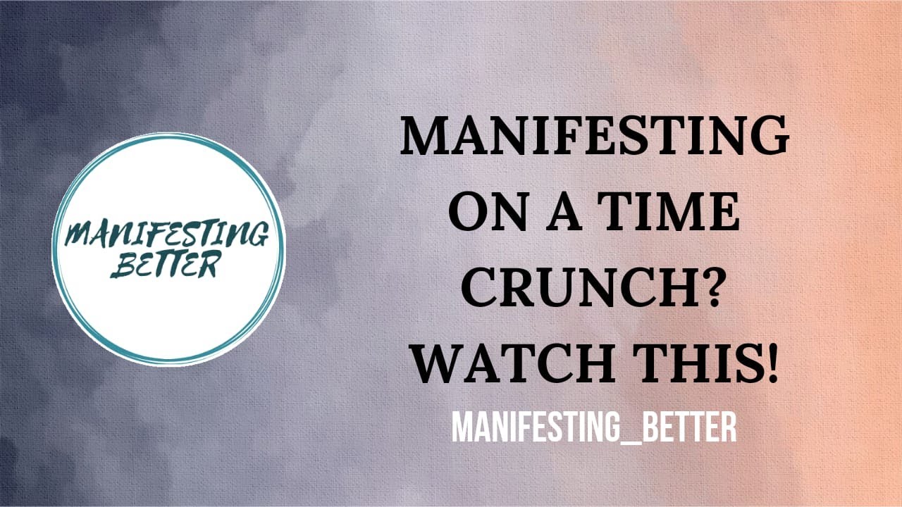 how-to-manifest-on-a-time-crunch-youtube