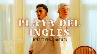 PLAYA DEL INGLES || QUEVEDO Y MYKE TOWERS