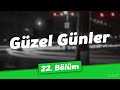 Podcast Güzel Günler 22 Bölüm 2023 HD Quality Ful Izle Full Episode Of Podcast HD 