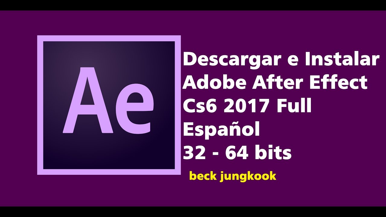 Descargar e Instalar Adobe After Effect Cs6 2017 Full Español 32-64Bits
