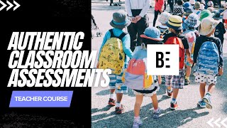 Authentic Classroom Assessments