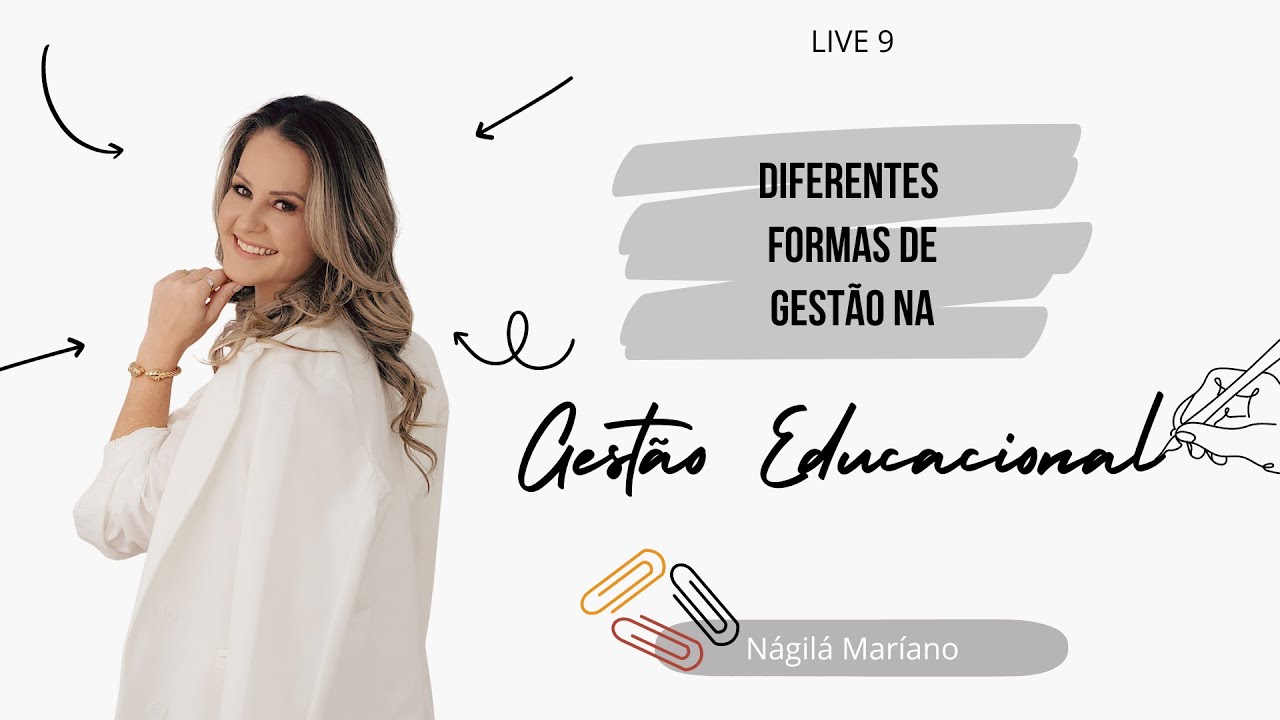 Diferentes formas de Gestões Educacionais e Gestão de Emoções  - LIVE 9
