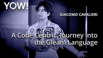 A Code Centric Journey Into the Gleam Language • Giacomo Cavalieri • YOW! 2024