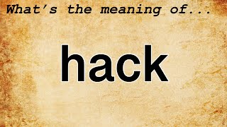 Hack Meaning : Definition of Hack