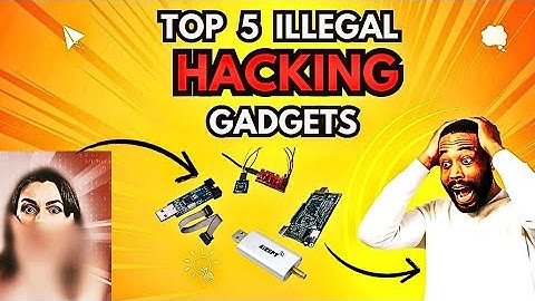 Top 5 illegal Hacking Gadgets in The World : You Don