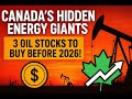 Canada’s Hidden Energy Giants 3 Oil Stocks to Buy Before 2026