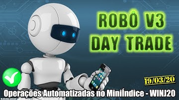 Robô Investidor Metatrader - Mini Indice V3 Day Trade - WINJ20 - Pregão 19/03/2020