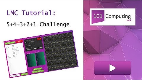 5+4+3+2+1 Challenge | LMC Tutorial | 101Computing.net