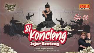 DONGENG SUNDA SI KONCLENG JEJER BENTENG EPISODE 03