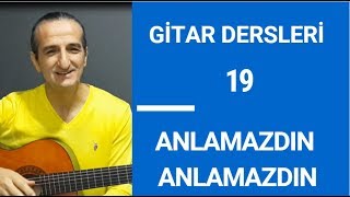 19. Ders ANLAMAZDIN Renklerle Kolay Gitar