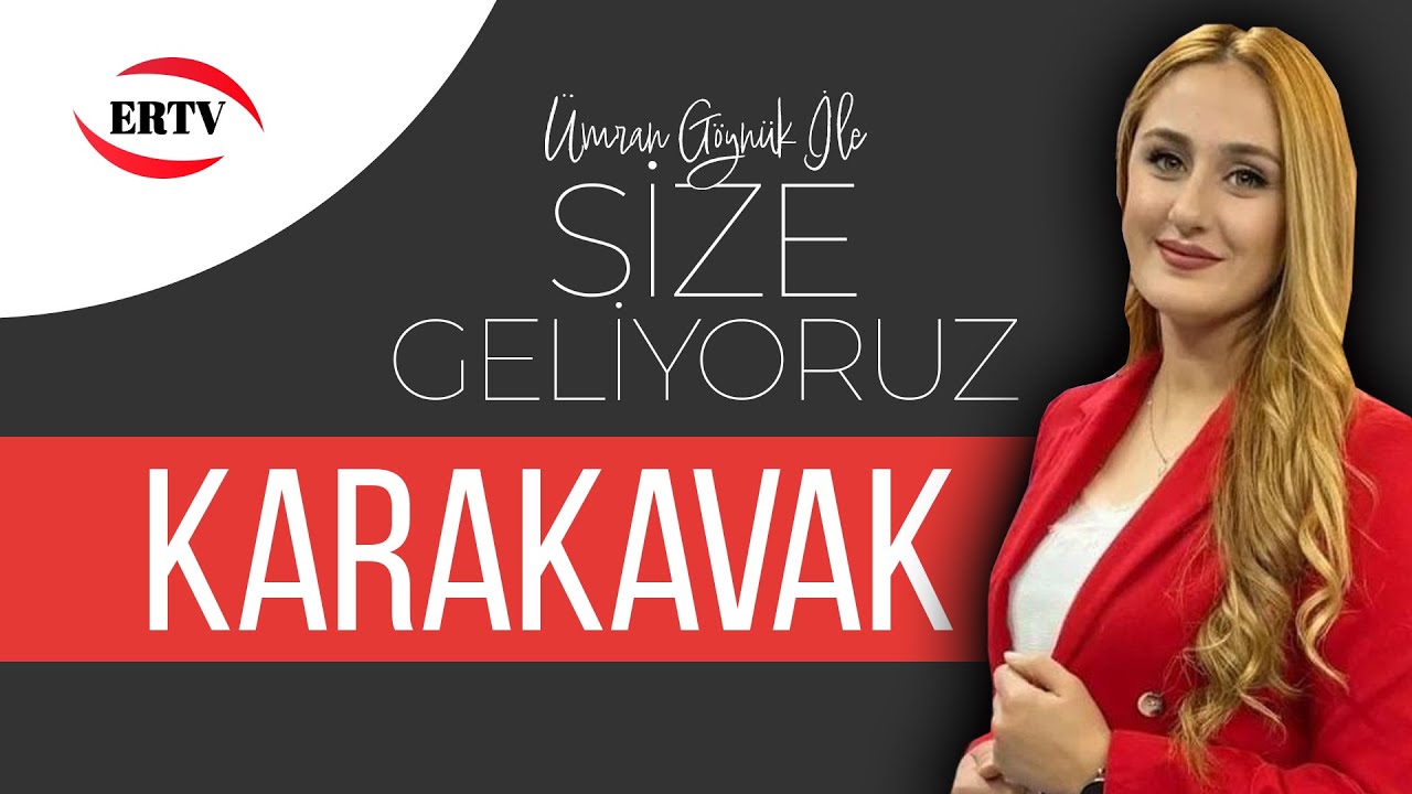 SİZE GELİYORUZ - KARAKAVAK MAHALLESİ