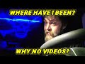 Where have I been? Why no uploads?