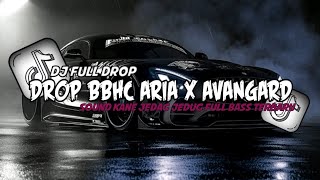 Download lagu DJ DROP BBHC ARIA X AVANGARD SOUND MENGKANE JEDAG JEDUG FULL BASS TERBARU