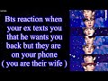 BTS Imagine [ Bts reaction when your ex text you that he wants you back but they are on your phone ]