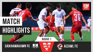 MPL 13 HIGHLIGHTS: SAIKHAMAKAWN FC vs AIZAWL FC