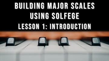 Major Scales using Solfege: Introduction (Lesson 01)