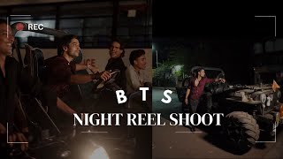 BTS || Night Reel Shoot ||