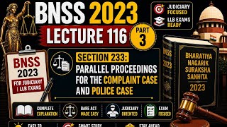 BNSS LECTURE 116 PART3 : Section 233 Parallel proceedings for the Compliant case and police case 