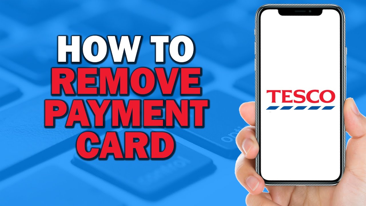 how-to-remove-payment-card-in-tesco-easiest-way-youtube