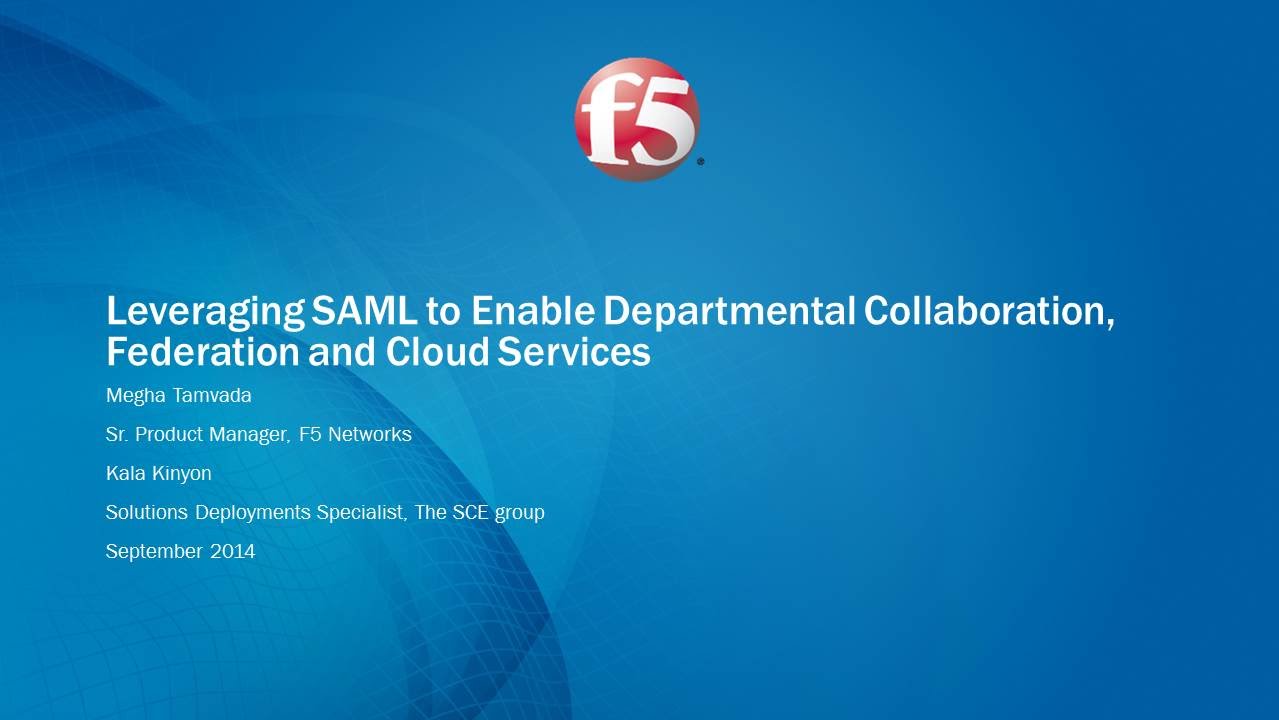 2014 Cyber Security Session 20 - Leveraging SAML to Enable Departmental Collaboration