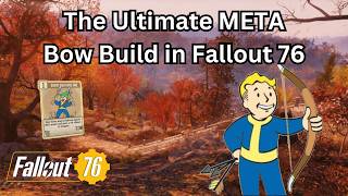The Ultimate META Bow Build in Fallout 76