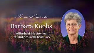 Barbara Koobs Memorial Service