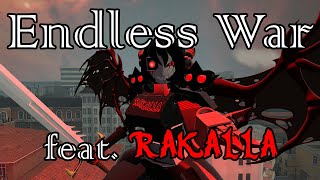 Endless War | feat. Rakalla (re-upload)