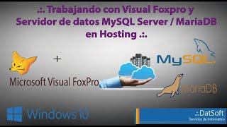 .:. Trabajando con Visual Foxpro y Servidor de datos MySQL Server / MariaDB en Hosting .:.