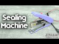 How to Make Sealing Machine With Stapler