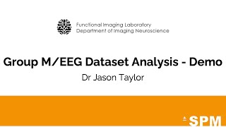 Group M/EEG Dataset Analysis - Demo | Dr Jason Taylor | SPM for EEG and MEG