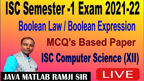 ISC COMPUTER SCIENCE | QUICK REVISION OF BOOLEAN ALGEBRA LAWS | SEMESTER -1 EXAM 2021|BY RAMJI SIR