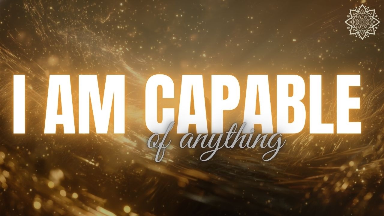 I AM Capable of Amazing Things | Powerful Affirmations