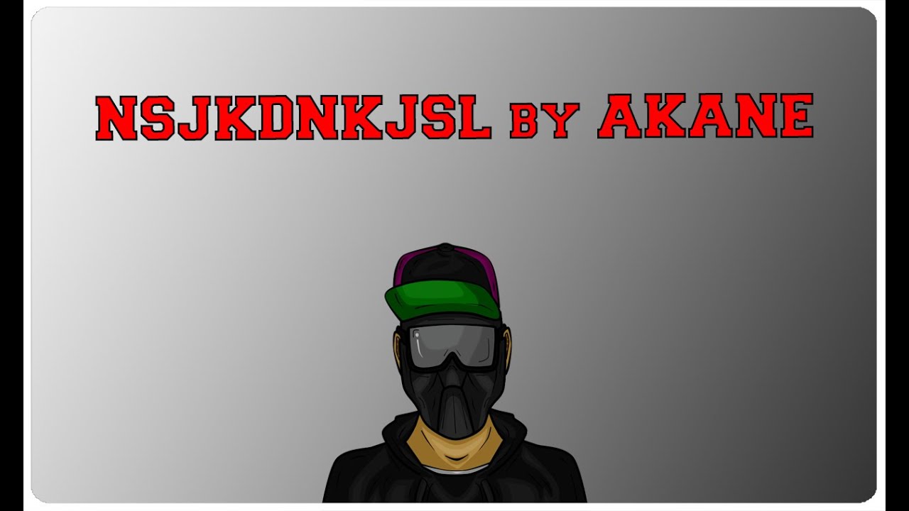  NSJKDNKJSL by Akane
