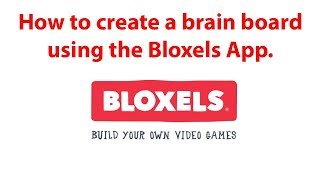 Bloxels how to create a Brain Board 2017 tutorial