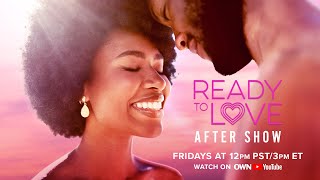 Ready to Love Aftershow S9E5 | Ready to Love | OWN